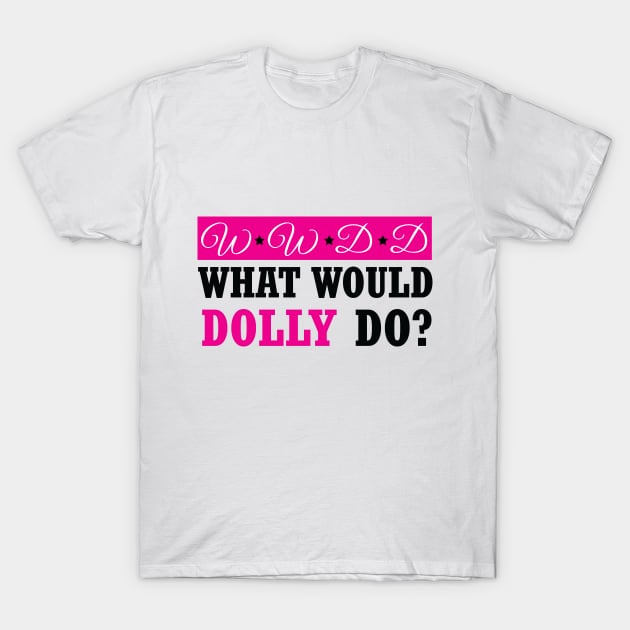 what would dolly do T-Shirt by teestaan